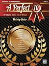 A perfect 10. 10 piano solos in 10 styles : elementary to late elementary / Book 1