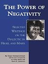 The Power of Negativity: Selected Writings on the Dialectic in Hegel and Marx