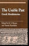 The Usable Past: Greek Metahistories (Greek Studies: Interdisciplinary Approaches)