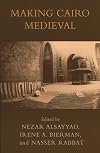 Making Cairo Medieval (Transnational Perspectives on Space and Place)
