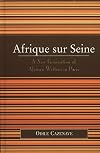 Afrique sur Seine: A New Generation of African Writers in Paris (After the Empire: The Francophone World and Postcolonial France)