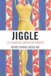 Jiggle : (re)shaping American women