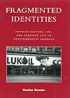 Fragmented identities : popular culture, sex, and everyday life in postcommunist Romania
