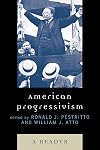 American Progressivism: A Reader