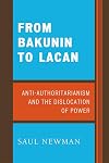 From Bakunin to Lacan: Anti-Authoritarianism and the Dislocation of Power
