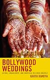 Bollywood Weddings: Dating, Engagement, and Marriage in Hindu America