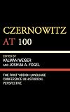Czernowitz at 100: The First Yiddish Language Conference in Historical Perspective