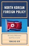 North Korean foreign policy security dilemma and succession