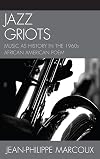 Jazz Griots: Music as History in the 1960s African American Poem