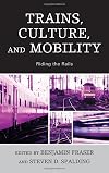 Trains, Culture, and Mobility: Riding the Rails