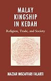 Malay Kingship in Kedah: Religion, Trade, and Society