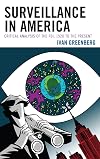Surveillance in America: Critical Analysis of the FBI, 1920 to the Present