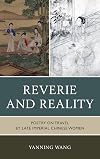 Reveries and reality : poetry on travel by late imperial Chinese women