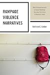 Rampage violence narratives : what fictional accounts of school shootings say about the future of America's youth