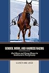 Gender, Work, and Harness Racing: Fast Horses and Strong Women in Southwestern Pennsylvania