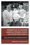 Experiences of Japanese American women during and after World War II : living in internment camps and rebuilding life afterwards