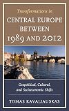 Transformations In Central Europe Between 1989 And 2012: Geopolitical, Cultural, and Socioeconomic Shifts
