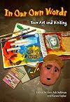 In Our Own Words: Teen Art and Writing (Power Up Extension)
