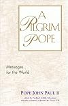 A Pilgrim Pope: Messages for the World