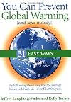 You Can Prevent Global Warming (and Save Money!): 51 Easy Ways