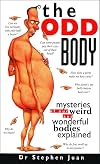 The Odd Body: Mysteries of Our Weird and Wonderful Bodies Explained