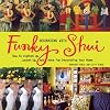 Decorating with Funky Shui: How to Lighten Up, Loosen Up, and Have Fun Decorating Your Home
