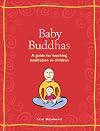 Baby Buddhas: A Guide for Teaching Meditation to Children