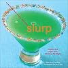 Slurp: Drinks and Light Fare, All Day, All Night