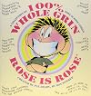 100% Whole Grin: A Rose is Rose Collection