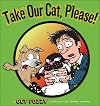 Take Our Cat, Please! : A Get Fuzzy Collection