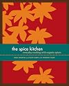 The Spice Kitchen: Everyday Cooking with Organic Spices