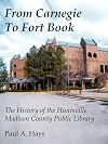 From Carnegie to Fort Book: The History of the Huntsville Madison County Public Library