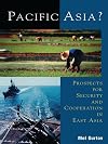 Pacific Asia? : prospects for security and cooperation in East Asia