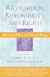 Recognition, Responsibility, and Rights: Feminist Ethics and Social Theory (Feminist Constructions)