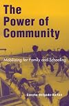 The power of community : mobilizing for family and schooling