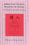 Debating Human Rights in China: A Conceptual and Political History