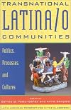 Transnational Latina/o Communities: Politics, Processes, and Cultures (Latin American Perspectives in the Classroom)