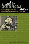 Sad and luminous days : Cuba's struggle with the superpowers after the Missile Crisis