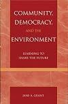 Community, democracy, and the environment : learning to share the future