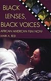 Black Lenses, Black Voices: African American Film Now (Genre and Beyond: A Film Studies Series)