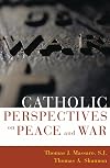 Catholic Perspectives on Peace and War