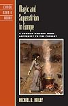 Magic and Superstition in Europe: A Concise History from Antiquity to the Present