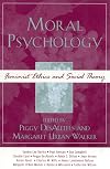 Moral Psychology: Feminist Ethics and Social Theory (Feminist Constructions)