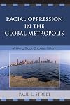Racial oppression in the global metropolis : a living black Chicago history