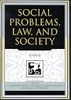 Social Problems, Law, and Society (Understanding Social Problems: An SSSP Presidential Series)