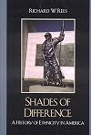Shades of Difference: A History of Ethnicity in America (Perspectives on a Multiracial America Series)