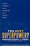 The Next Superpower?: The Rise of Europe and Its Challenge to the United States