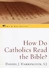 How Do Catholics Read the Bible? (Come & See) (The Come & See Series)