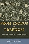 From Exodus to Freedom: The History of the Soviet Jewry Movement