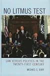 No Litmus Test: Law versus Politics in the Twenty-First Century
